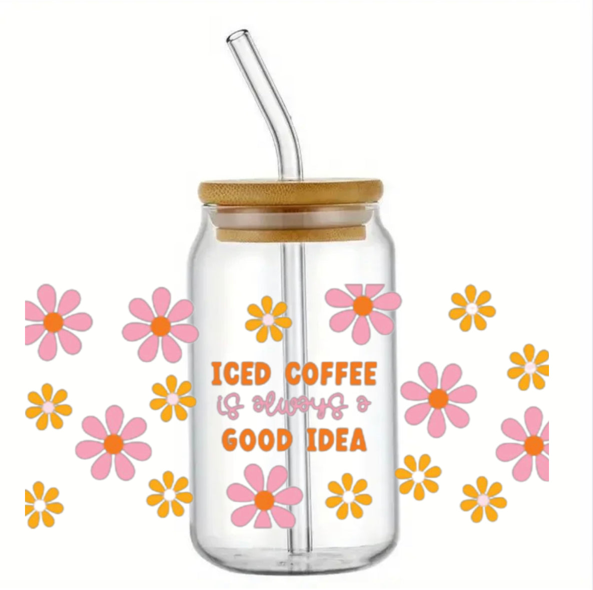 Iced Coffee Is Always A Good Idea Glass Tumbler (Pre Order)